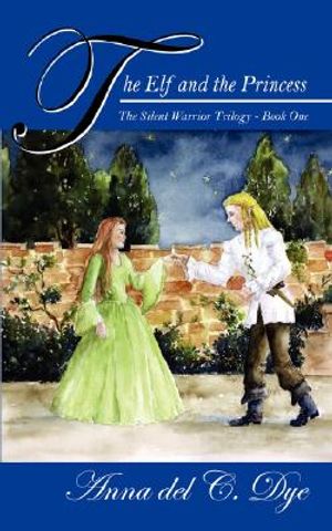 The Elf and the Princess: The Silent Warrior Trilogy - Book One image number 0