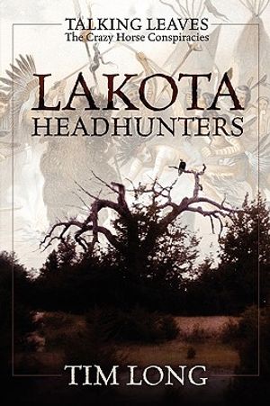 Lakota Headhunters: Talking Leaves: The Crazy Horse Conspiracies image number 0