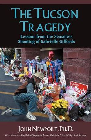The Tucson Tragedy: Lessons from the Senseless Shooting of Gabrielle Giffords image number 0