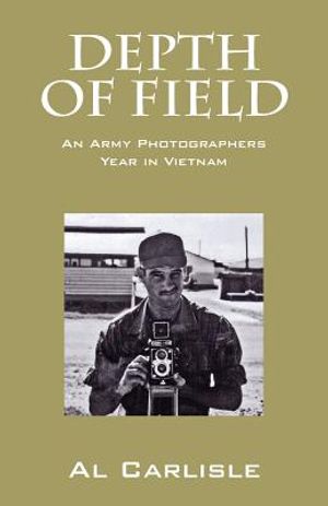 Depth of Field: An Army Photographers Year in Vietnam image number 0