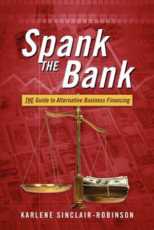 Spank the Bank: The Guide to Alternative Business Financing image number 0
