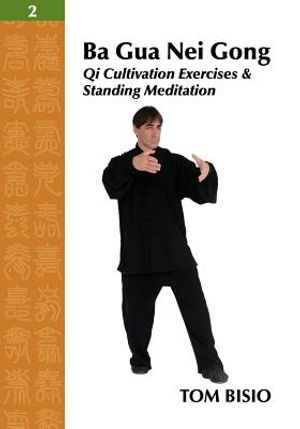 Ba Gua Nei Gong Vol. 2: Qi Cultivation Exercises and Standing Meditation image number 0