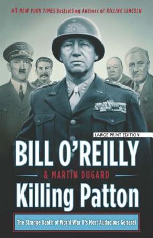 Killing Patton: The Strange Death of World War II's Most Audacious General image number 0