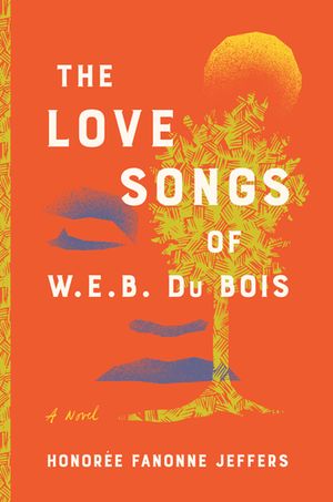 The Love Songs of W. E. B. Du Bois image number 0