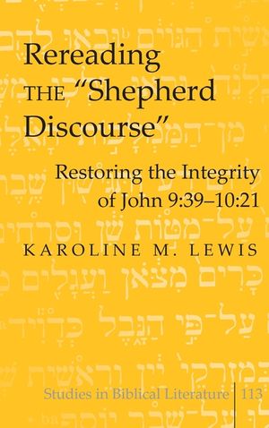 Rereading the &laquo;Shepherd Discourse&raquo;: Restoring the Integrity of John 9:39-10:21 image number 0
