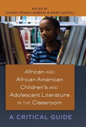 African and African American Children's and Adolescent Literature in the Classroom: A Critical Guide image number 0