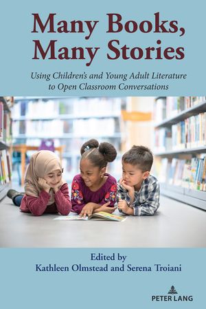 Many Books, Many Stories: Using Children's and Young Adult Literature to Open Classroom Conversations image number 0