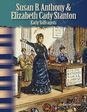 Susan B. Anthony & Elizabeth Cady Stanton: Early Suffragists image number 0
