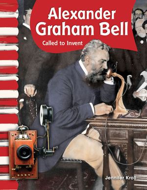 Alexander Graham Bell: Called to Invent image number 0