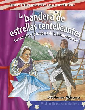 La Bandera de Estrellas Centelleantes (the Star-Spangled Banner) (Spanish Version): La Canci&oacute;n Y La Bandera de la Independencia (Song and Flag of Inde image number 0