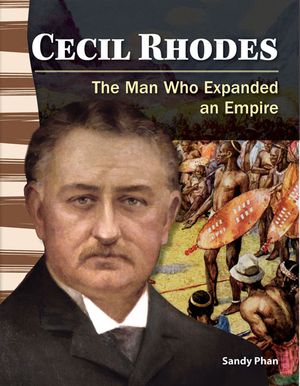 Cecil Rhodes: The Man Who Expanded an Empire image number 0