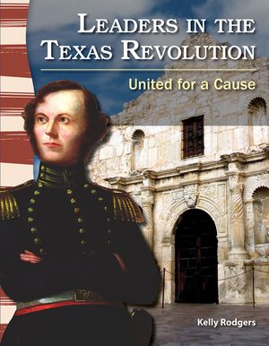 Leaders in the Texas Revolution: United for a Cause image number 0