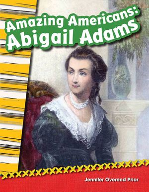 Amazing Americans: Abigail Adams image number 0
