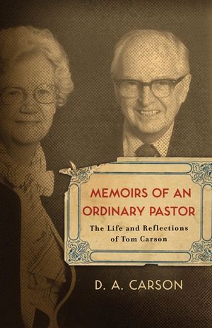 Memoirs of an Ordinary Pastor: The Life and Reflections of Tom Carson image number 0