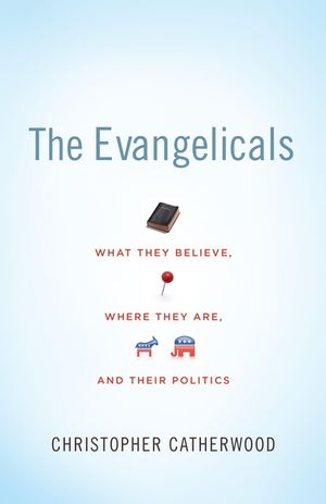 The Evangelicals: What They Believe, Where They Are, and Their Politics image number 0