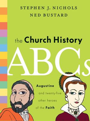 The Church History ABCs: Augustine and 25 Other Heroes of the Faith image number 0
