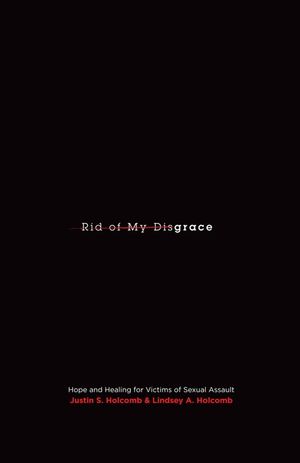 Rid of My Disgrace: Hope and Healing for Victims of Sexual Assault image number 0