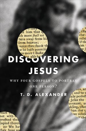 Discovering Jesus: Why Four Gospels to Portray One Person? image number 0