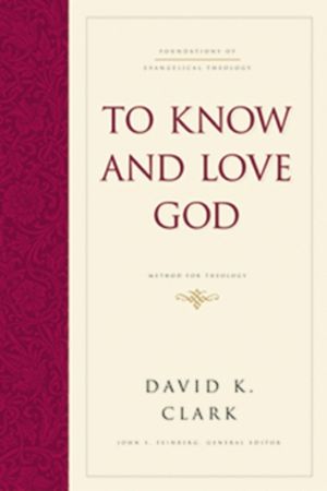 To Know and Love God (Hardcover): Method for Theology image number 0