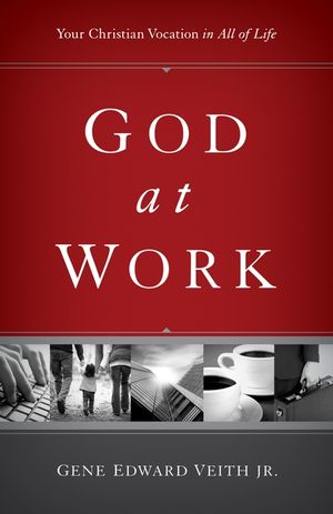 God at Work (Redesign): Your Christian Vocation in All of Life image number 0
