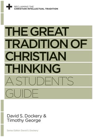 The Great Tradition of Christian Thinking: A Student's Guide image number 0