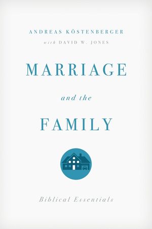 Marriage and the Family: Biblical Essentials image number 0