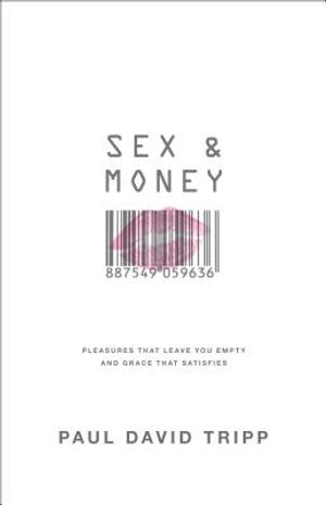 Sex and Money: Pleasures That Leave You Empty and Grace That Satisfies image number 0