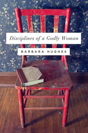 Disciplines of a Godly Woman (Redesign) image number 0