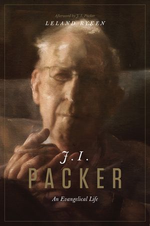 J. I. Packer: An Evangelical Life image number 0
