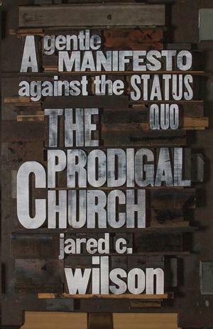 The Prodigal Church: A Gentle Manifesto Against the Status Quo image number 0