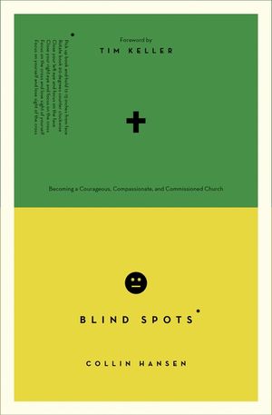 Blind Spots: Becoming a Courageous, Compassionate, and Commissioned Church image number 0