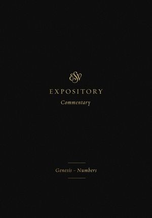 ESV Expository Commentary: Genesis-Numbers (Volume 1) image number 0