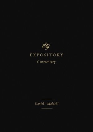 ESV Expository Commentary (Volume 7): Daniel-Malachi image number 0