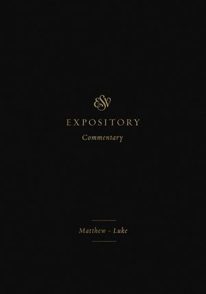 ESV Expository Commentary (Volume 8): Matthew-Luke image number 0