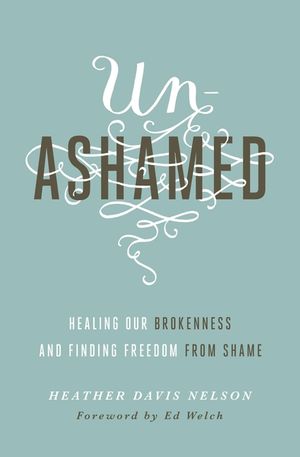 Unashamed: Healing Our Brokenness and Finding Freedom from Shame image number 0