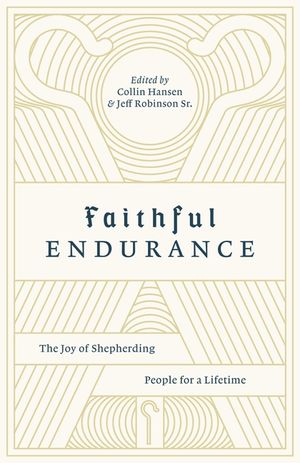 Faithful Endurance: The Joy of Shepherding People for a Lifetime image number 0