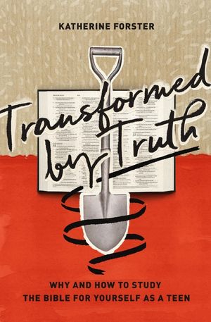 Transformed by Truth: Why and How to Study the Bible for Yourself as a Teen image number 0
