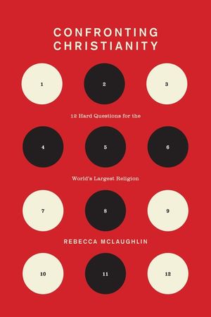 Confronting Christianity: 12 Hard Questions for the World's Largest Religion image number 0