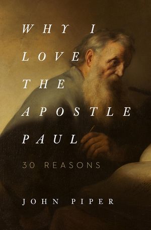 Why I Love the Apostle Paul: 30 Reasons image number 0