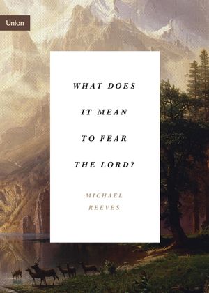 What Does It Mean to Fear the Lord? image number 0