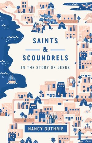 Saints and Scoundrels in the Story of Jesus image number 0