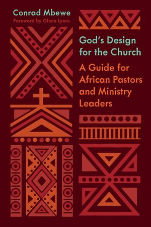 God's Design for the Church: A Guide for African Pastors and Ministry Leaders image number 0