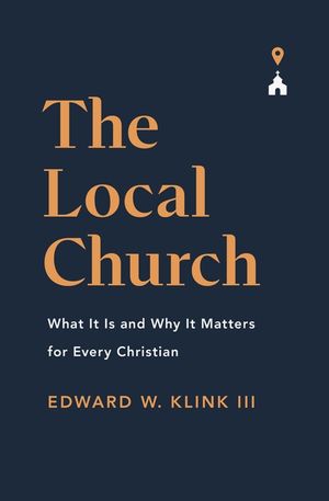 The Local Church: What It Is and Why It Matters for Every Christian image number 0