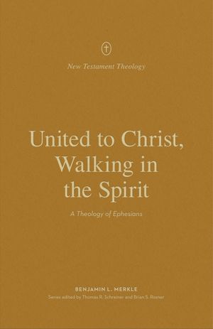 United to Christ, Walking in the Spirit: A Theology of Ephesians image number 0