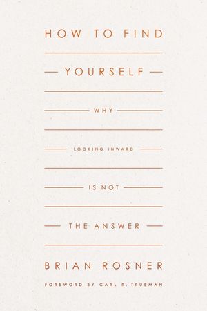 How to Find Yourself: Why Looking Inward Is Not the Answer image number 0