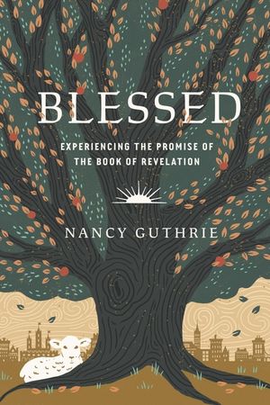 Blessed: Experiencing the Promise of the Book of Revelation image number 0