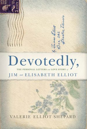 Devotedly: The Personal Letters and Love Story of Jim and Elisabeth Elliot image number 0