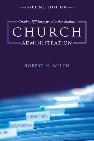 Church Administration: Creating Efficiency for Effective Ministry image number 0