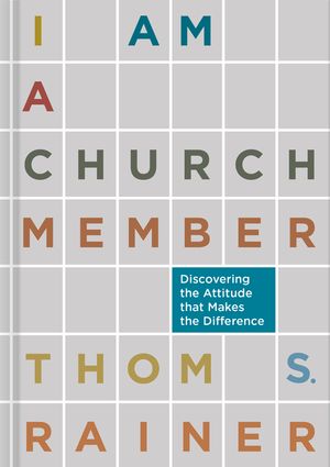 I Am a Church Member: Discovering the Attitude That Makes the Difference image number 0