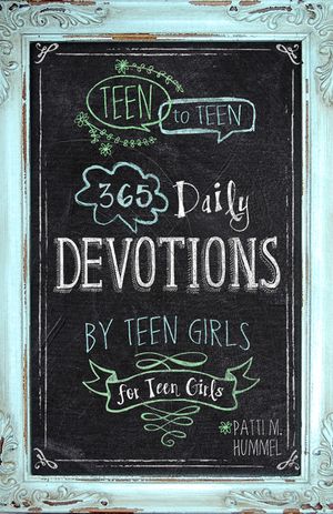 Teen to Teen: 365 Daily Devotions by Teen Girls for Teen Girls image number 0